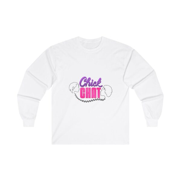 Chick Chat Unisex Ultra Cotton Long Sleeve Tee