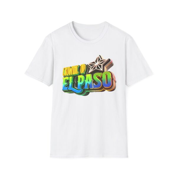 Growing Up ElPaso Softstyle T-Shirt - Image 13