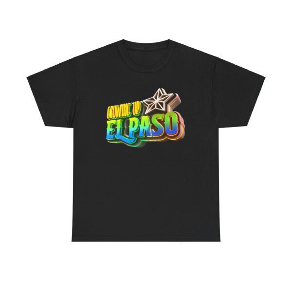 Growing Up ElPaso Unisex Heavy Cotton Tee - Image 109