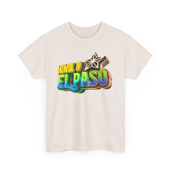 Growing Up ElPaso Unisex Heavy Cotton Tee - Image 165