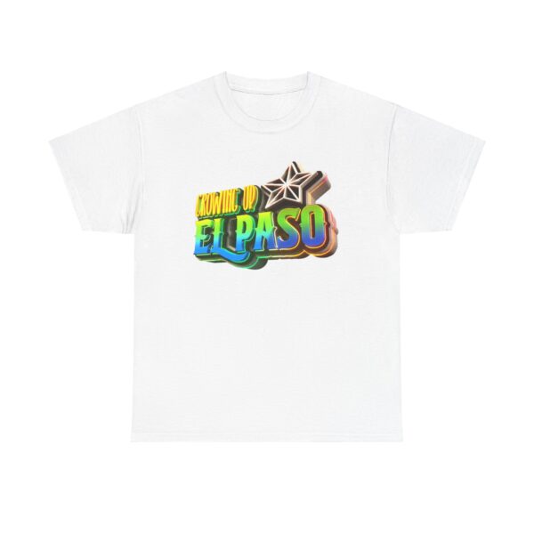 Growing Up ElPaso Unisex Heavy Cotton Tee - Image 28